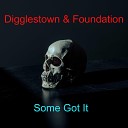 Foundation Digglestown - Some Got It
