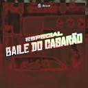 MC Gedai DJ GORDINHO DA VF MC ARCANJO feat MC… - Especial Baile do Casar o