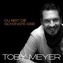 Toby Meyer - Du geh rst zu mir