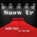 Daphne Willis feat Yung Tarino - Show Up