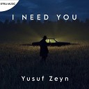 Yusuf Zeyn - I Need You