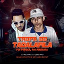 DJ Helinho Mano Piloto feat MC Guri do MT - Tropa do Tadalafila Foi Piroca Foi Madeira