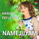 Habiba Davlatova - Namejuyam