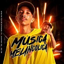 dj henrique de s o mateus feat MC GW Mc… - Musica Melanc lica