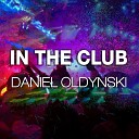 Daniel Oldynski - In The Club Radio Edit