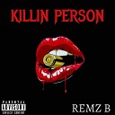 REMZ B - Killin Person