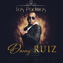 Danny Ruiz - Quiero Que Me Duela El Amor