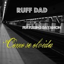 RUFF DAD feat Dayamon - Como Se Olvida