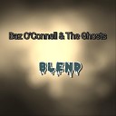 Baz O Connell The Ghosts - Blend