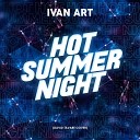 Ivan ART - Hot Summer Night David Tavare Cover Extended