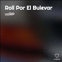 uziRP - Roll Por El Bulevar