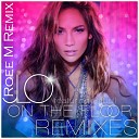 Jennifer Lopez feat Pitbull Burim RCC - On The Floor Prod by RedOne RCC
