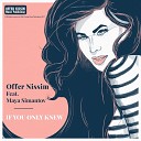 Offer Nissim feat Maya Simantov - If You Only Knew