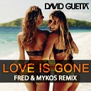 David Guetta - Love is gone Fred Rister J