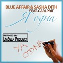 Blue Affair Sasha Dith feat Carlprit - Моя жизнь без тебя Exlusive…