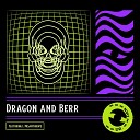 Dragon and Berr feat I Misanthrope - Dr Dan