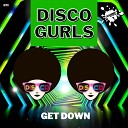 Disco Gurls - Get Down Extended Mix
