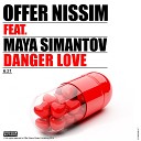 Offer Nissim feat Maya Simantov - Danger Love