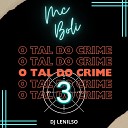 Mc BoLi feat Dj Lenilso - O Tal do Crime 3