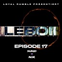 LOYAL RUMBLE Leboii Diamond Musik - Episode 17 Leboii