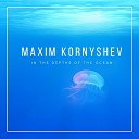 Maxim Kornyshev - In the Depths of the Ocean