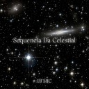 DJ MJC - Sequencia Da Celestial