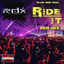 RDX - Ride It Edm Mix