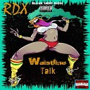 RDX - Waistline Talk