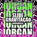 DJ Shadow ZN G7 MUSIC BR DJ JEAN 011 - Slide Gravita o Inorg nica