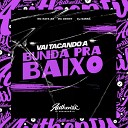 DJ Sass Original feat MC Rafa 22 Mc denny - Vai Tacando a Bunda pra Baixo