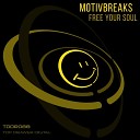 MOTIVBREAKS - Free Your Soul Me Myself I Remix