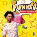 FunkCo - Give It All You Got nice Slow