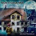Michele Pavanello - Non casa mia