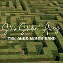 The Alex Leach Band - Slip Slidin Away