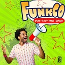 FunkCo - Don t Stop Now I Like It Instrumental