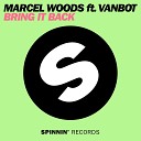 Marcel Woods feat Vanbot - Bring It Back feat Vanbot Hellberg Remix