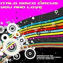 ITALO DISCO CIRCUS feat Steve martin maximilian… - YOU AND LOVE