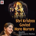 Kaushiki Chakraborty Desikan - Shri Krishna Govind Hare Murare