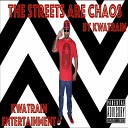 Kwatrain - The Streets Are Chaos