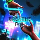 x first - Breathe Full feat Iygo