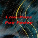 Foe Fadey - Low Pass