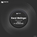 Karol Melinger - Because M Rodriguez Remix