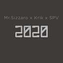 Mr. Sizzaro feat. Krik, SPV - 2020