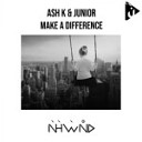 Ash K Junior - Make a Difference Original Mix