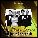 Los Cinco Latinos - Mi Buenos Aires querido Remastered