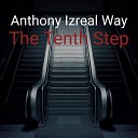 Anthony Izreal Way - The Tenth Step