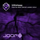 Whirloop - Feel The Effect Daniel Lesden Remix