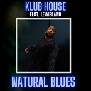 Klub House feat Lewisland - Natural Blues KeeJay Freak Extended
