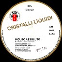Cristalli Liquidi - Incubo Assoluto Disco Version