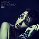 Moshic - Do It To Me Now Original Mix